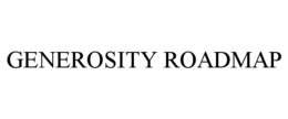GENEROSITY ROADMAP trademark