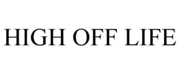 HIGH OFF LIFE trademark