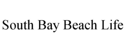 SOUTH BAY BEACH LIFE trademark