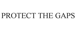 PROTECT THE GAPS trademark