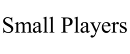 SMALL PLAYERS trademark