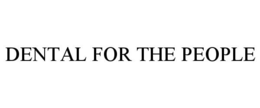 DENTAL FOR THE PEOPLE trademark