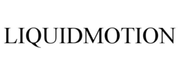 LIQUIDMOTION trademark