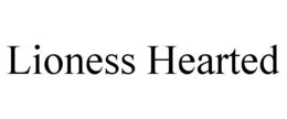 LIONESS HEARTED trademark