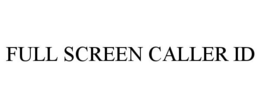 FULL SCREEN CALLER ID trademark