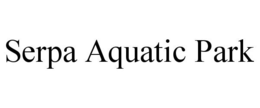 SERPA AQUATIC PARK trademark