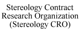 STEREOLOGY CONTRACT RESEARCH ORGANIZATION (STEREOLOGY CRO) trademark