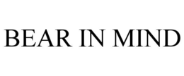 BEAR IN MIND trademark