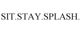 SIT.STAY.SPLASH. trademark