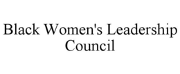 BLACK WOMEN'S LEADERSHIP COUNCIL trademark