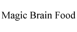 MAGIC BRAIN FOOD trademark