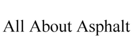 ALL ABOUT ASPHALT trademark