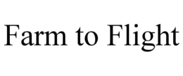 FARM TO FLIGHT trademark