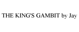 THE KING'S GAMBIT BY JAY trademark