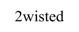 2WISTED trademark