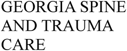 GEORGIA SPINE AND TRAUMA CARE trademark