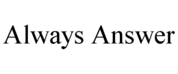 ALWAYS ANSWER trademark
