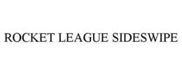 ROCKET LEAGUE SIDESWIPE trademark