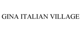 GINA ITALIAN VILLAGE trademark