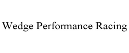 WEDGE PERFORMANCE RACING trademark