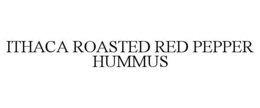 ITHACA ROASTED RED PEPPER HUMMUS trademark