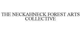 THE NECKAHNECK FOREST ARTS COLLECTIVE trademark