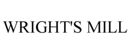 WRIGHT'S MILL trademark