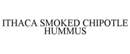 ITHACA SMOKED CHIPOTLE HUMMUS trademark