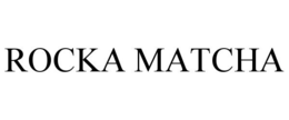 ROCKA MATCHA trademark
