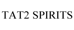 TAT2 SPIRITS trademark