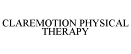 CLAREMOTION PHYSICAL THERAPY trademark