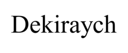 DEKIRAYCH trademark