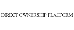 DIRECT OWNERSHIP PLATFORM trademark