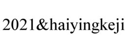 2021&HAIYINGKEJI trademark