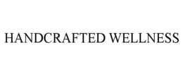 HANDCRAFTED WELLNESS trademark