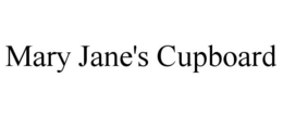 MARY JANE'S CUPBOARD trademark