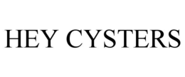 HEY CYSTERS trademark