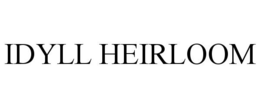 IDYLL HEIRLOOM trademark