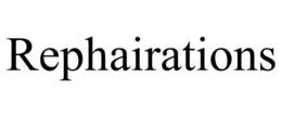 REPHAIRATIONS trademark