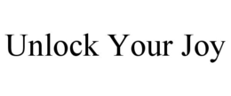 UNLOCK YOUR JOY trademark