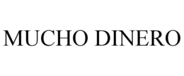MUCHO DINERO trademark