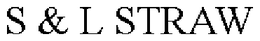 S & L STRAW trademark