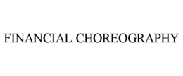 FINANCIAL CHOREOGRAPHY trademark