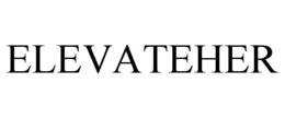ELEVATEHER trademark