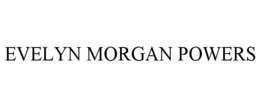 EVELYN MORGAN POWERS trademark