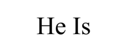 HE IS trademark