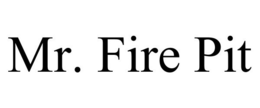 MR. FIRE PIT trademark