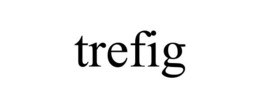 TREFIG trademark