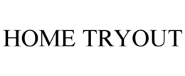 HOME TRYOUT trademark