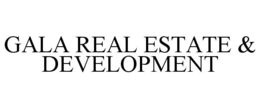 GALA REAL ESTATE & DEVELOPMENT trademark
